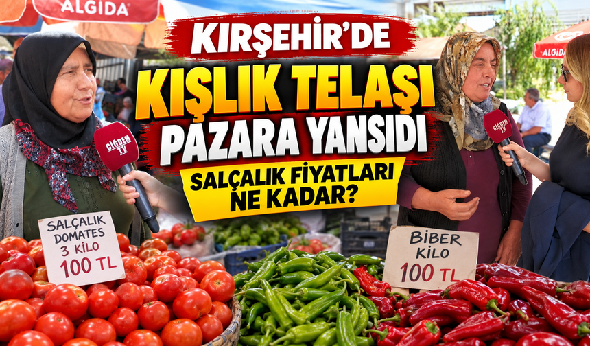 Kırşehir’de Kışlık Telaşı Pazara Yansıdı: Salçalık Fiyatları Ne Kadar?