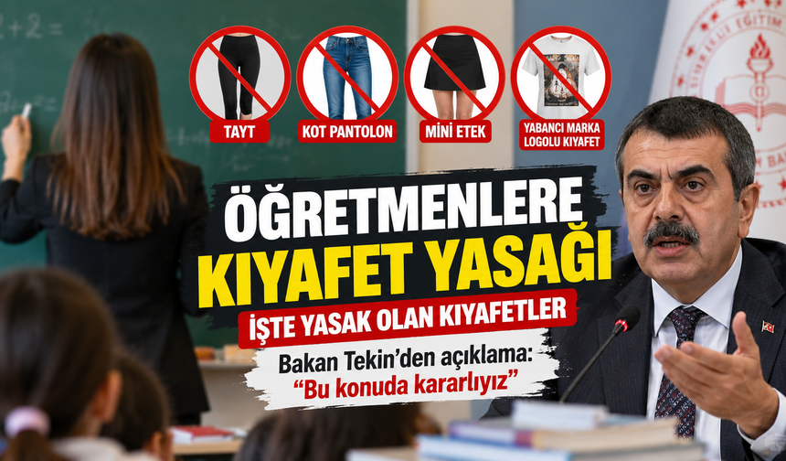 Öğretmenlere Yasak Olan Kıyafetler: Yusuf Tekin Açıklama Yaptı