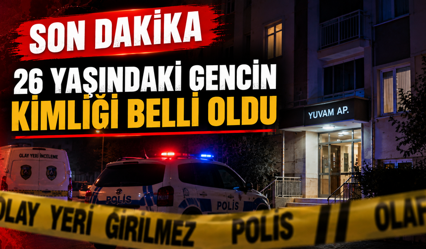 Kırşehir’de Evinde Ölü Bulunan 26 Yaşındaki Gencin Kimliği Belli Oldu