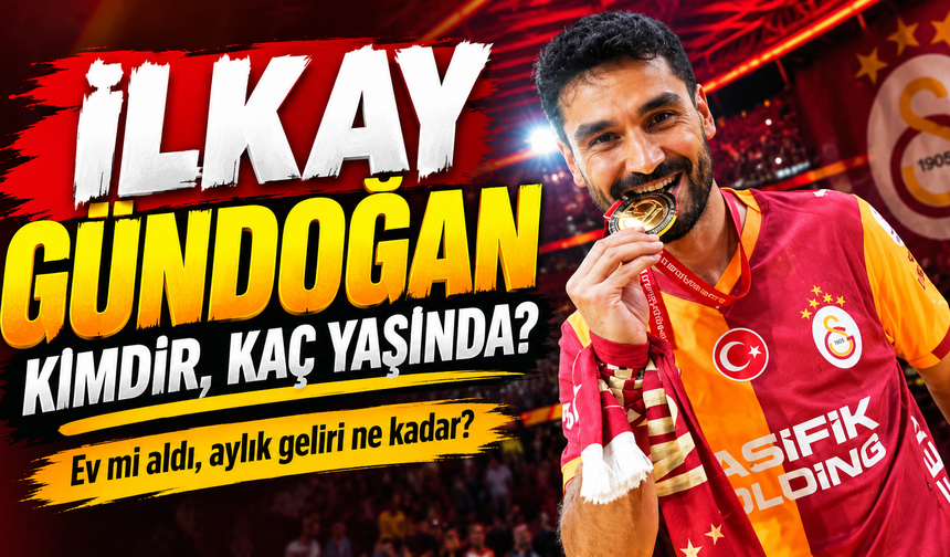 İlkay Gündoğan kimdir, kaç yaşında? Ev mi aldı, aylık geliri ne kadar?
