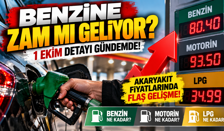 Benzine Zam mı Geliyor? Araç Sahiplerini İlgilendiren 1 Ekim Detayı! Benzin, Motorin ve LPG Ne Kadar Olacak?