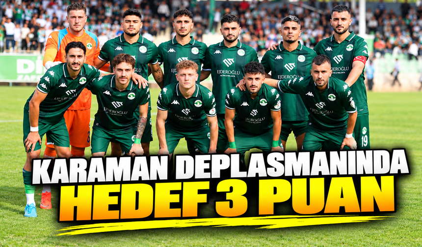 Karaman deplasmanında hedef 3 puan