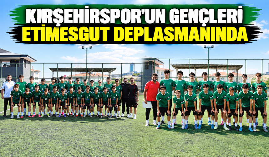 Kırşehirspor’un gençleri Etimesgut deplasmanında