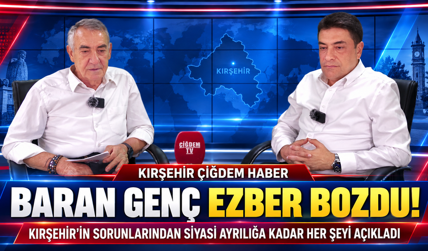 Baran Genç Çiğdem Haber’de Ezber Bozdu: Kırşehir’in Sorunlarından Siyasetteki Ayrılığa Kadar Her Şeyi Açıkladı!