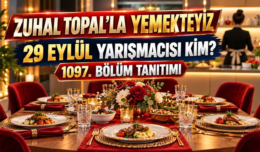 Zuhal Topal’la Yemekteyiz 29 Eylül yarışmacısı kim? Zuhal Topal'la Yemekteyiz 1097. Bölüm Tanıtımı