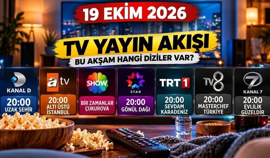 19 Ekim Pazartesi TV Yayın Akışı: Bu Akşam Hangi Diziler Var?