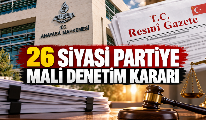 26 Siyasi Partiye Mali Denetim Kararı! Hangi Partiler Mali Denetime Girecek?