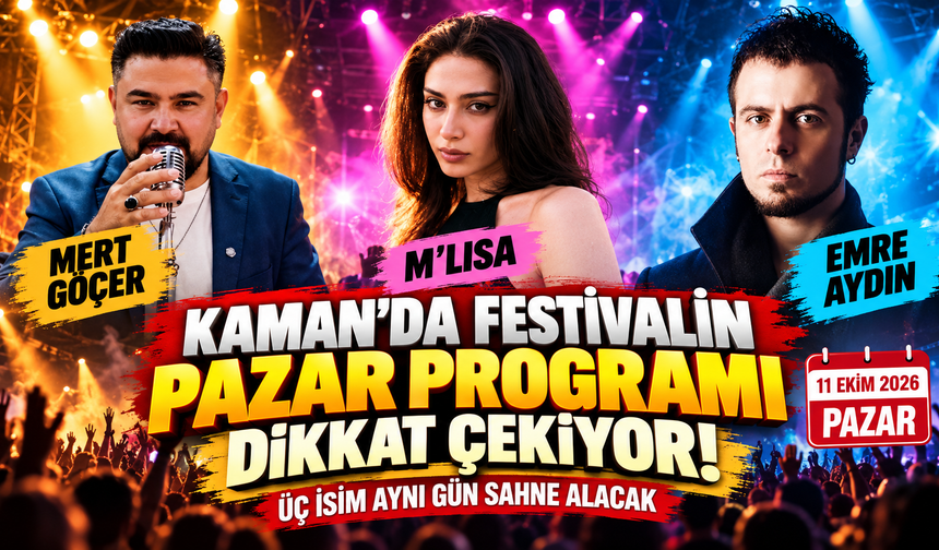 Kaman’da Festivalin Pazar Programı Dikkat Çekiyor! Üç İsim Aynı Gün Sahne Alacak