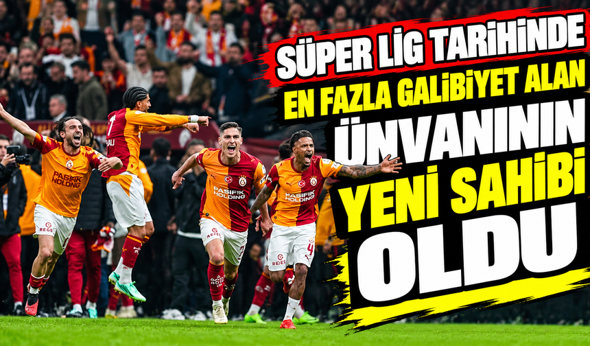 Galatasaray, Süper Lig tarihinde en fazla galibiyet alan ünvanının yeni sahibi oldu