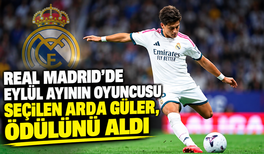 Real Madrid'de eylül ayının oyuncusu seçilen Arda Güler, ödülünü aldı