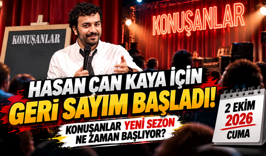 Hasan Can Kaya İçin Geri Sayım Başladı! Konuşanlar Yeni Sezon Ne Zaman Başlıyor?