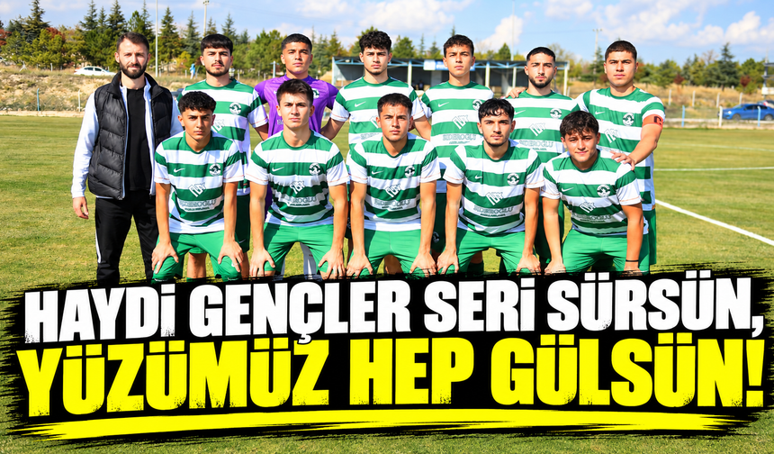 Haydi gençler seri sürsün, yüzümüz hep gülsün!