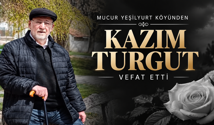 Mucur'da Hüzünlü Veda: Kazım Turgut Hayatını Kaybetti