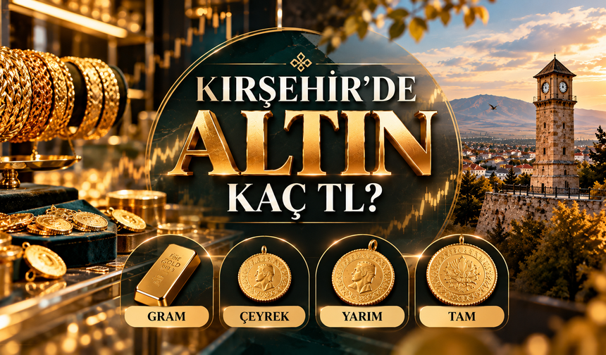 28 Ekim Çarşamba Günü Kırşehir'de Altın Fiyatları