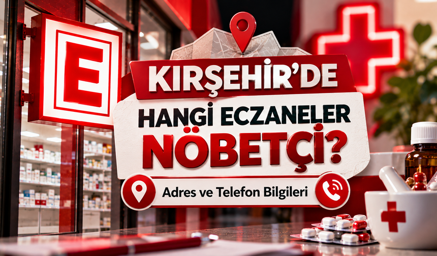 14 Ekim Çarşamba Günü Kırşehir'de Nöbetçi Eczane