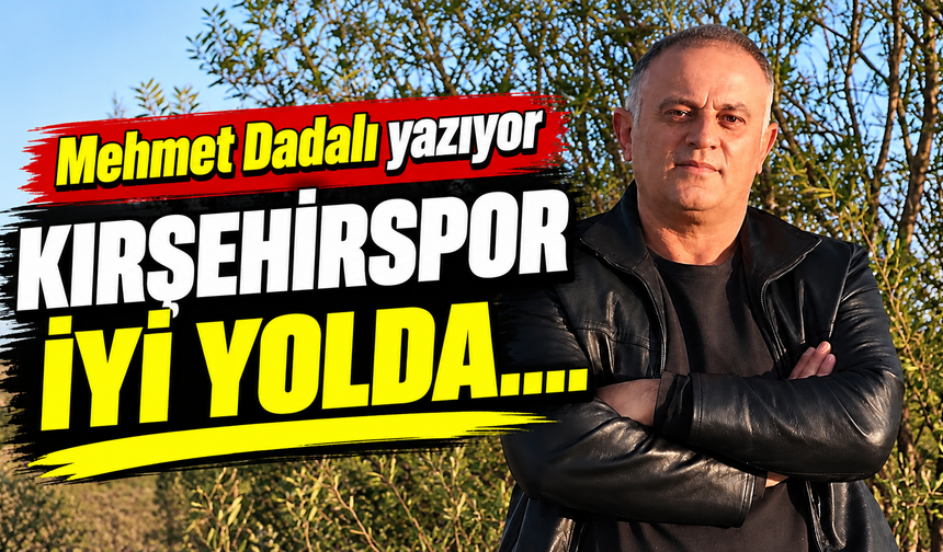 Kırşehirspor iyi yolda…