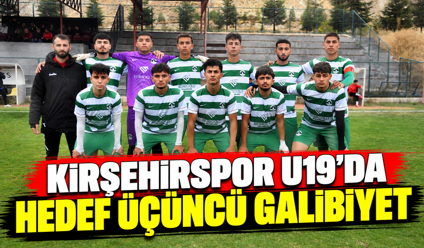 Kırşehirspor U19’da hedef üçüncü galibiyet