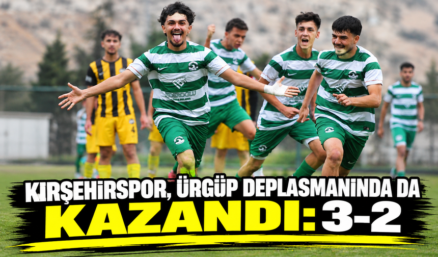 Kırşehirspor, Ürgüp deplasmanında da kazandı: 3-2