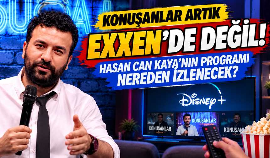 Konuşanlar Artık Exxen’de Değil! Hasan Can Kaya’nın Programı Nereden İzlenecek?