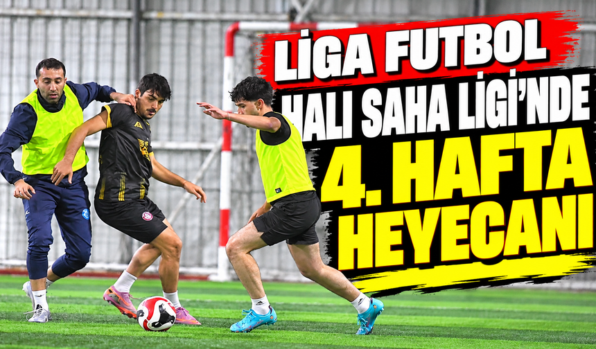 Liga futbol halı saha Ligi’nde 4. Hafta heyecanı