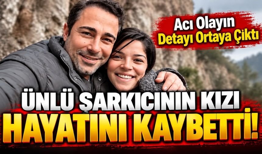 Ünlü Şarkıcının Kızı Hayatını Kaybetti! Acı Olayın Detayı Ortaya Çıktı