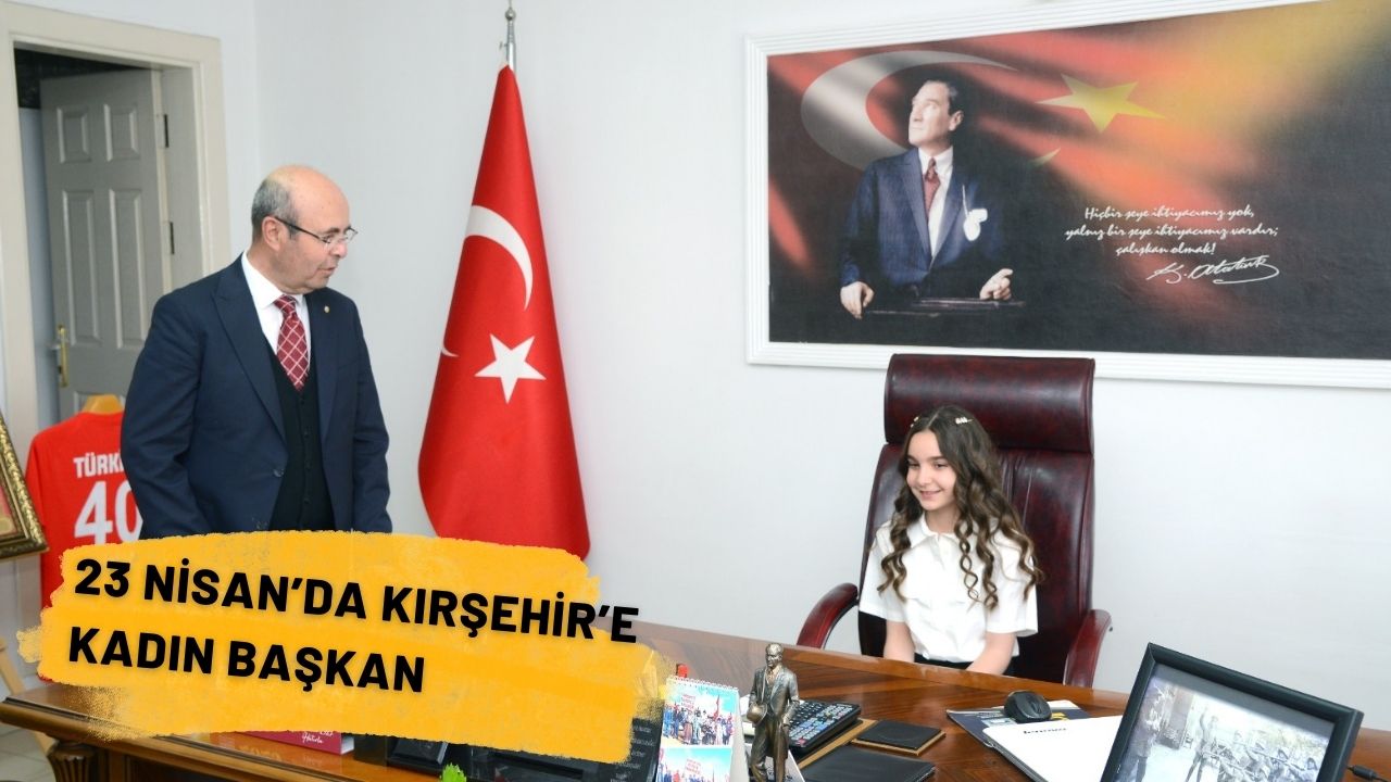 23 Nisan’da Kırşehir’e Kadın Başkan