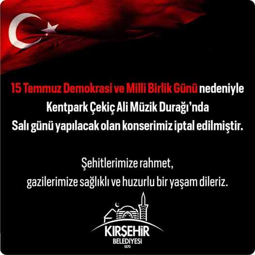 Kırşehir Belediyesi'nden 15 Temmuz Nedeniyle Konser İptali-1