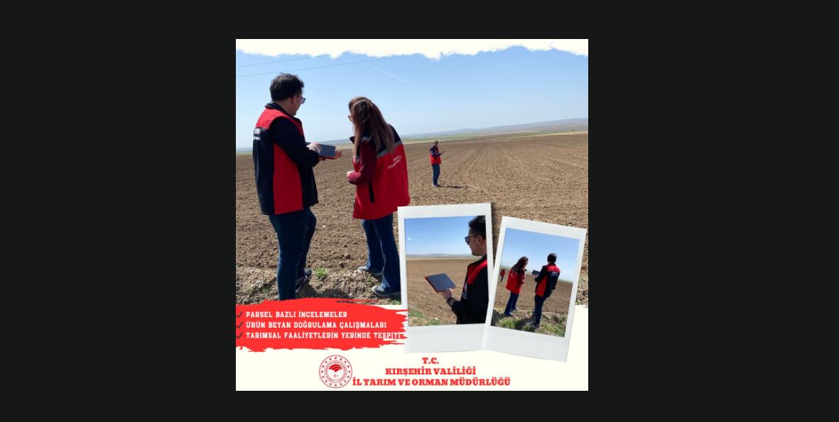 Kırşehir’de Tarımda Doğru Veri İçin Saha Çalışmaları Sürüyor