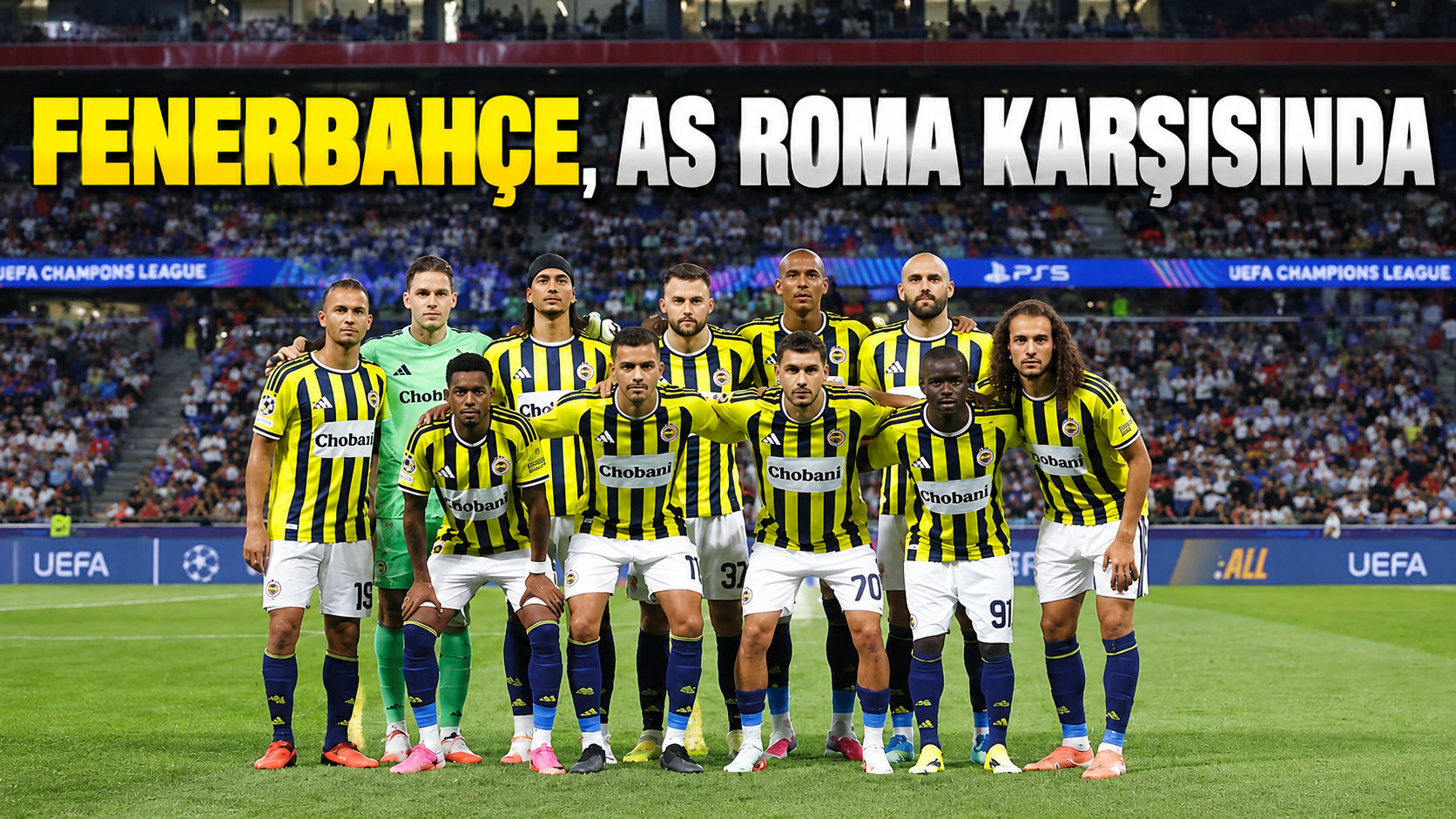 Fenerbahçe, Roma karşısında sahaya çıkıyor