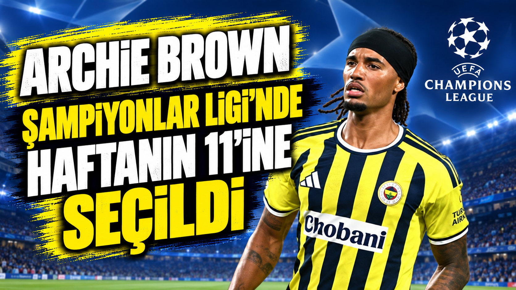 Archie Brown, Şampiyonlar Ligi'nde haftanın 11'ine seçildi