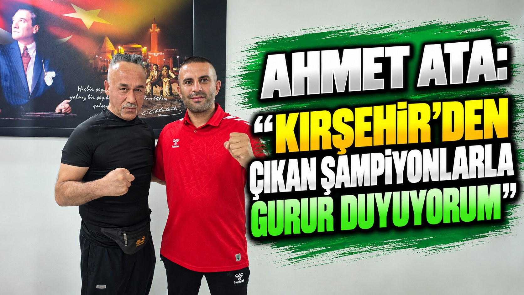 Ahmet Ata: “Kırşehir’den çıkan şampiyonlarla gurur duyuyorum”
