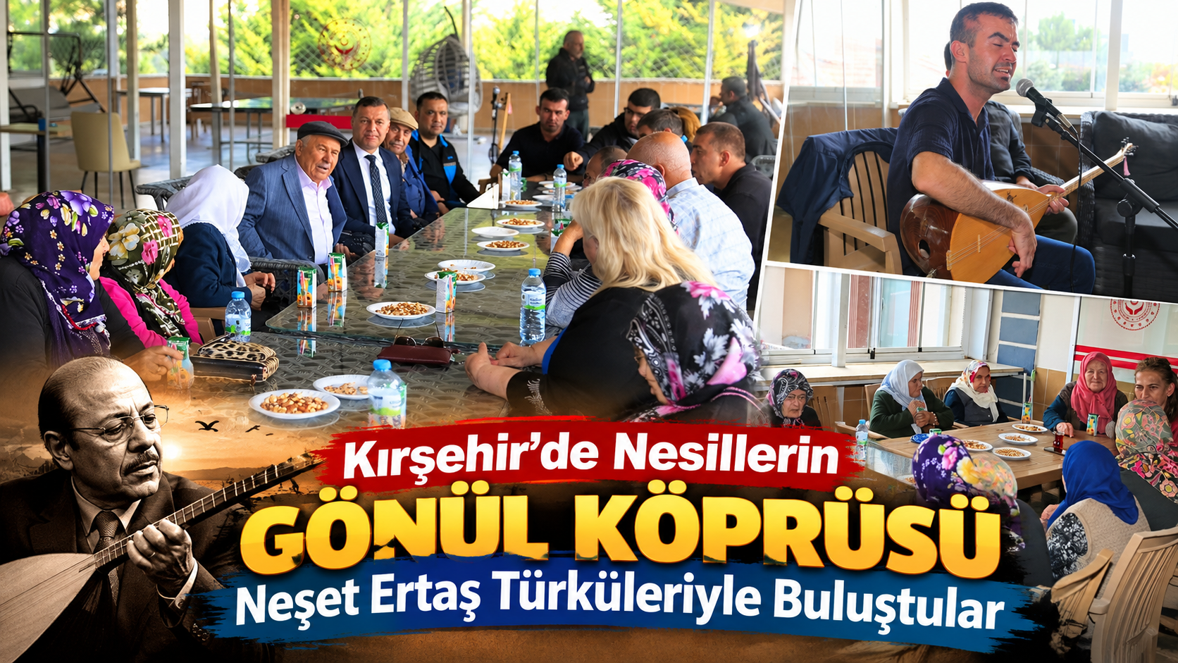 Kırşehir’de Nesillerin Gönül Köprüsü: Neşet Ertaş Türküleriyle Buluştular