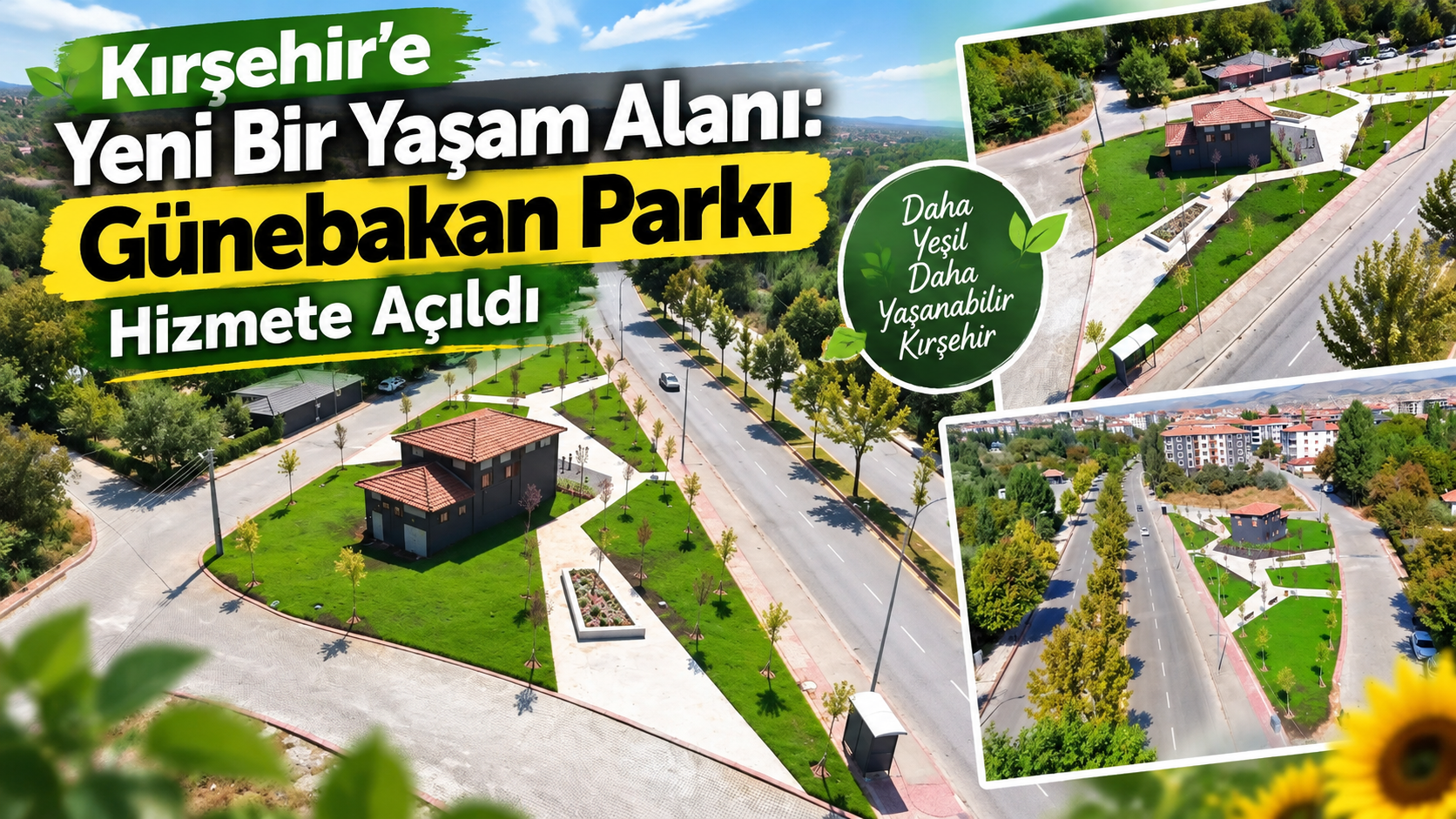 Kırşehir’e Yeni Bir Yaşam Alanı: Günebakan Parkı Hizmete Açıldı