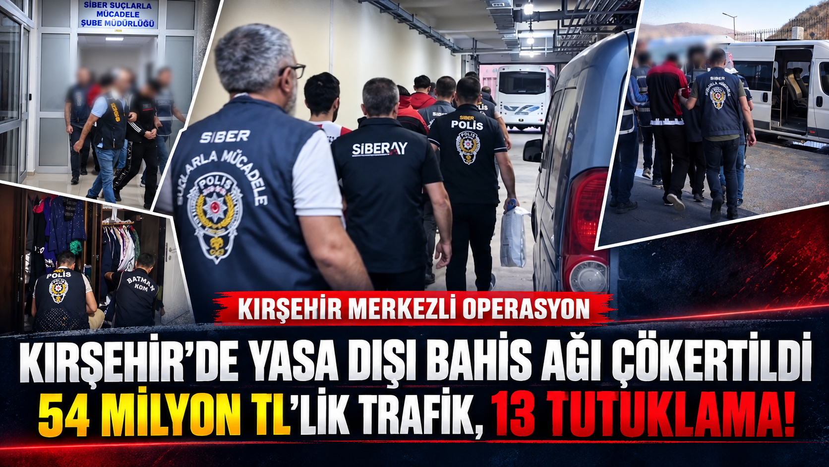 Kırşehir’de Yasa Dışı Bahis Ağı Çökertildi: 54 Milyon TL’lik Trafik, 13 Tutuklama!