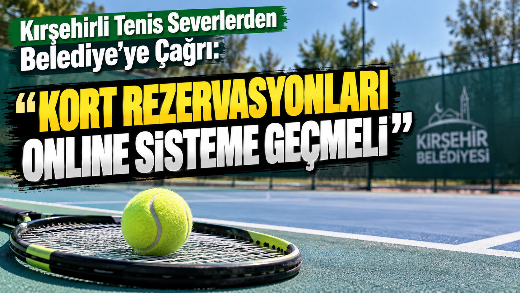 "Kort Rezervasyonları Online Sisteme Geçmeli"
