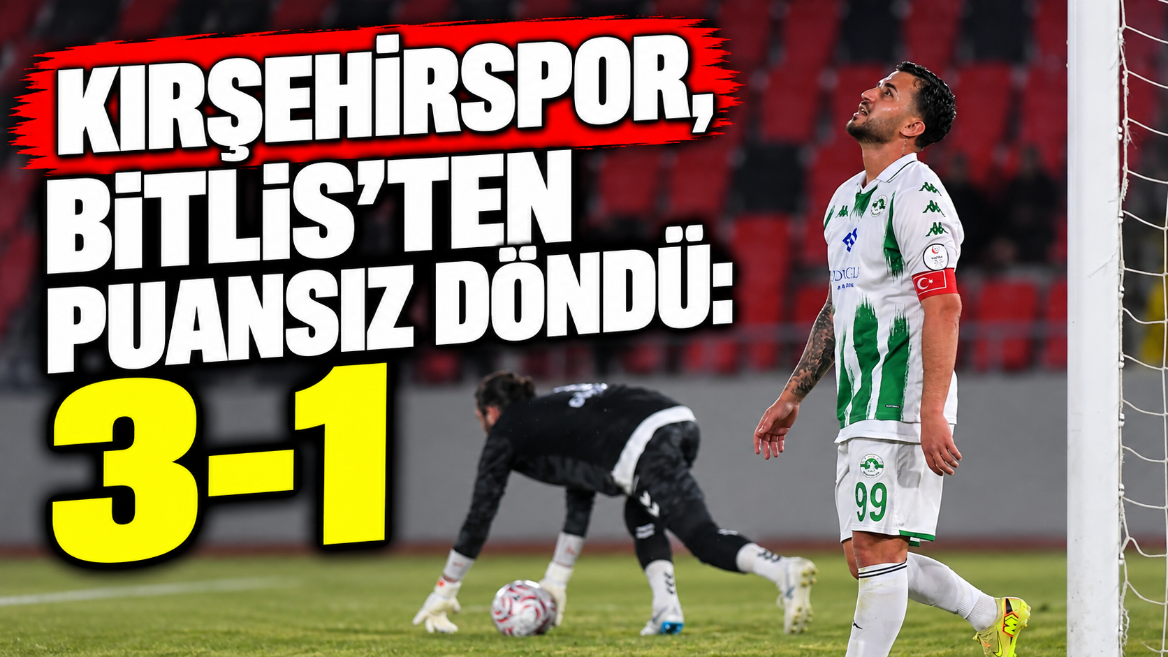 Kırşehirspor, Bitlis’ten puansız döndü: 3-1