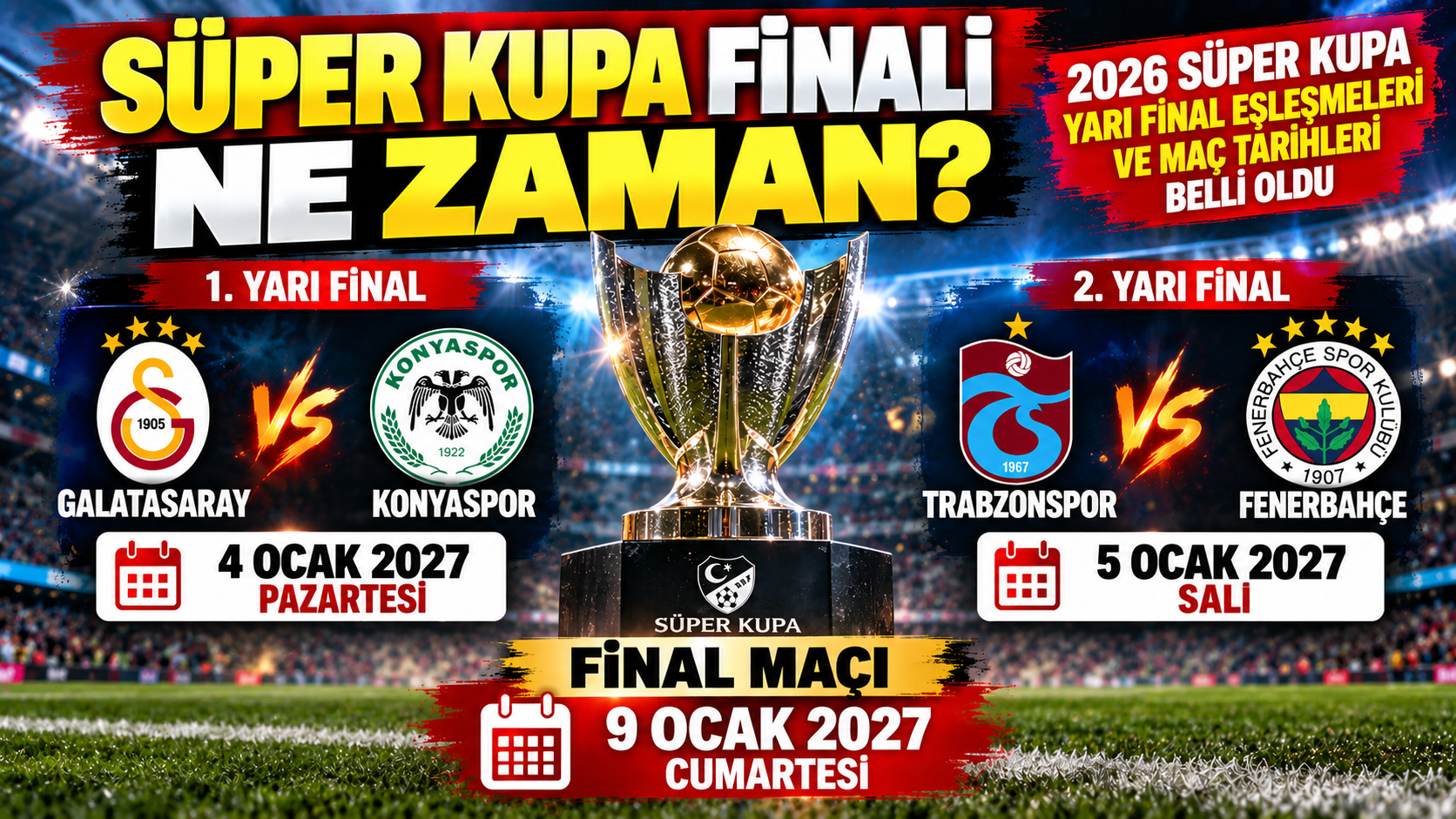Süper Kupa finali ne zaman? 2026 Süper Kupa yarı final eşleşmeleri ve maç tarihleri belli oldu