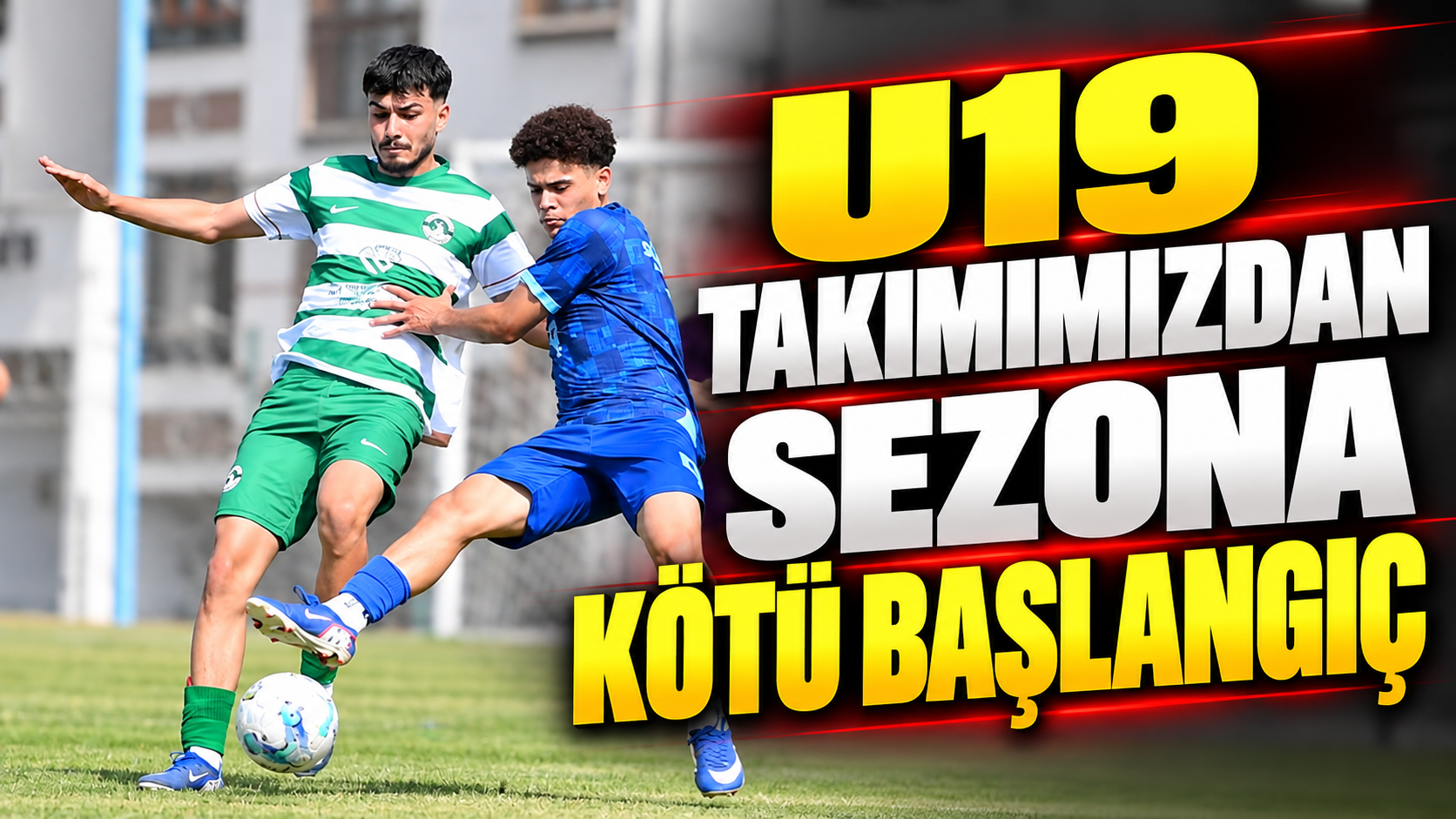U19 takımımızdan sezona kötü başlangıç: 4-0
