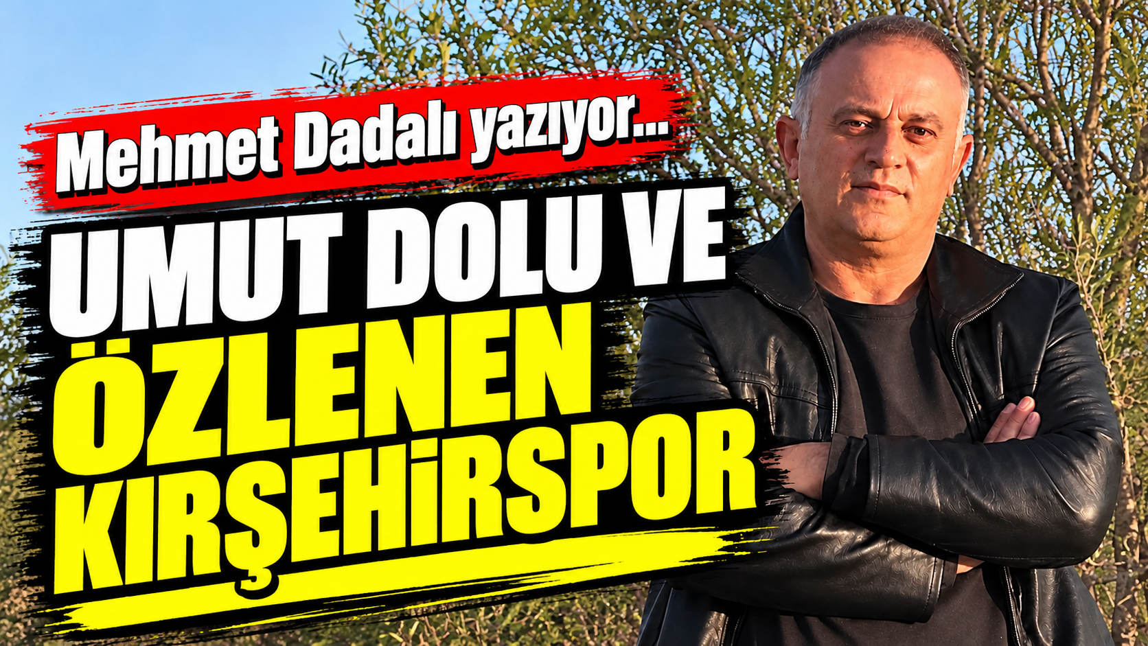 UMUT DOLU VE ÖZLENEN KIRŞEHİRSPOR
