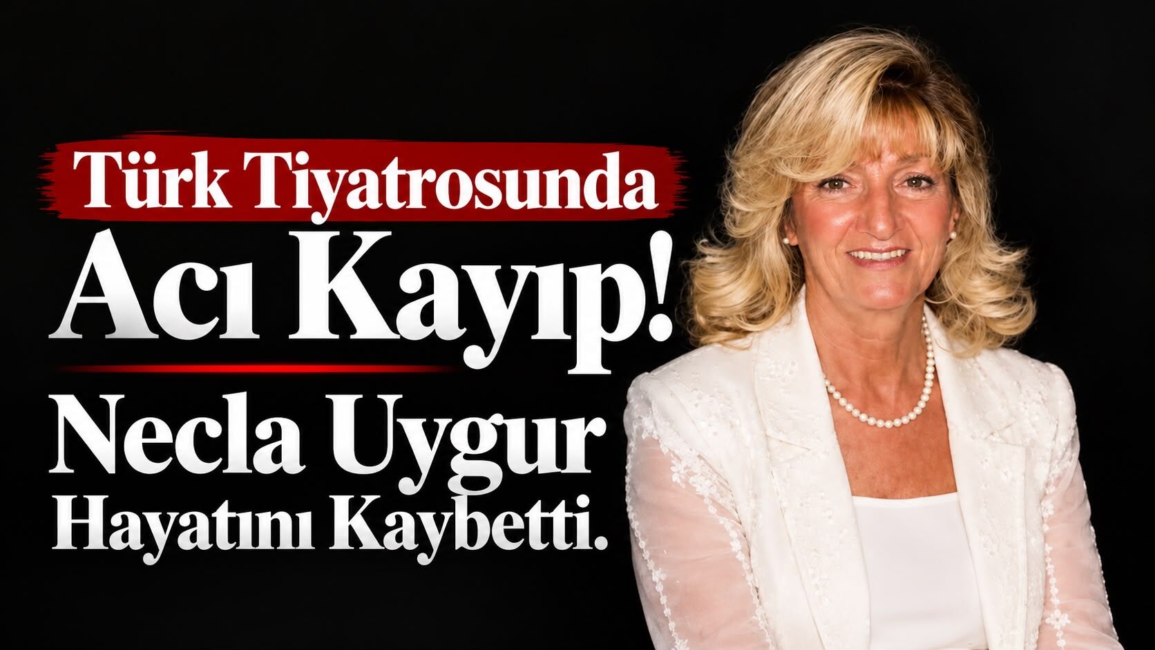 Türk Tiyatrosunda Acı Kayıp! Necla Uygur 89 Yaşında Hayatını Kaybetti
